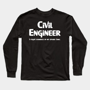 Civil Engineer Zombie Fighter White Text Long Sleeve T-Shirt